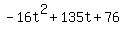 -16t%5E2+%2B+135t+%2B+76