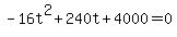 -16t%5E2+%2B+240t+%2B+4000=0