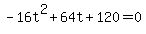 -16t%5E2+%2B+64t+%2B+120=0