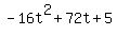 -16t%5E2+%2B+72t+%2B+5