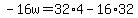 -16w=32%2A4-16%2A32