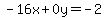 -16x%2B0y=-2