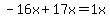 -16x%2B17x=1x