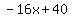 -16x%2B40
