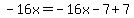 -16x=-16x-7%2B7