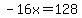 -16x=128
