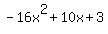 -16x%5E2%2B10x%2B3
