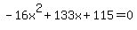 -16x%5E2%2B133x%2B115+=+0