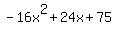 -16x%5E2%2B24x%2B75