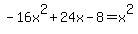 -16x%5E2%2B24x-8=x%5E2