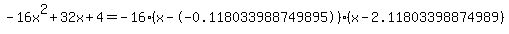 -16x%5E2%2B32x%2B4+=+-16%28x--0.118033988749895%29%2A%28x-2.11803398874989%29