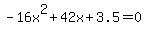 -16x%5E2%2B42x%2B3.5+=+0