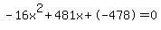 -16x%5E2%2B481x%2B-478+=+0
