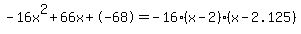 -16x%5E2%2B66x%2B-68+=+-16%28x-2%29%2A%28x-2.125%29