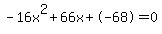 -16x%5E2%2B66x%2B-68+=+0