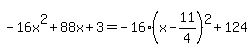 -16x%5E2%2B88x%2B3=-16%28x-11%2F4%29%5E2%2B124