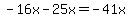 -16x-25x=-41x