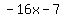 -16x-7