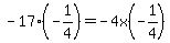 -17%28-1%2F4%29=-4x%28-1%2F4%29