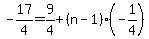 -17%2F4=9%2F4%2B%28n-1%29%28-1%2F4%29