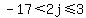 -17%3C2j%3C=3