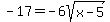 -17=-6sqrt%28x-5%29