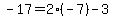-17+=+2%2A%28-7%29+-+3