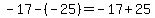 -17-%28-25%29=-17%2B25