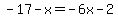 -17-x=-6x-2