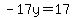 -17y=17