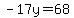 -17y=68