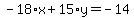 -18%2Ax%2B15%2Ay=-14