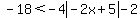 -18%3C-4abs%28-2x%2B5%29-2