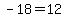 -18=12