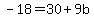 -18=30%2B9b
