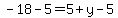 -18-5=5%2By-5
