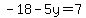 -18-5y=7