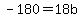 -180=18b