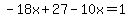 -18x%2B27-10x=1