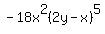-18x%5E2%282y-x%29%5E5
