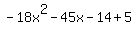 -18x%5E2+-45x-14++%2B+5
