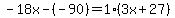 -18x-%28-90%29=1%283x%2B27%29
