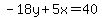 -18y%2B5x=40