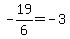 -19%2F6+=+-3
