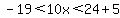 -19%3C10x%3C24%2B5