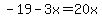 -19-3x=20x