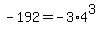 -192=-3%2A4%5E3