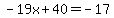 -19x%2B40=-17