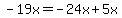 -19x=-24x%2B5x