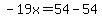 -19x=54-54